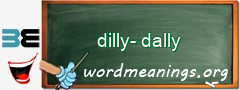 WordMeaning blackboard for dilly-dally